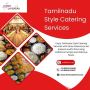 Tamilnadu Style Catering Services in Bangalore