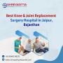 Best Knee & Joint Replacement Surgery Hospital in Jaipur