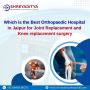 Best Orthopaedic Hospital in Jaipur for Joint Replacement