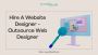 Hire A Website Designer - Hire Web Design And Development Ex
