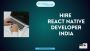 Hire React Native Developer India , Hire React Native Expert