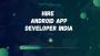 Hire Android App Developer India - Android Web Developer Ind