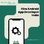 Hire Dedicated Android App Developer India,Android Applicati