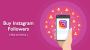 The Benefits of Buy Instagram Followers