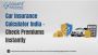Car Insurance Calculator India – Check Premiums Instantly