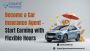 Become a Car Insurance Agent – Start Earning with Flexible H