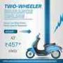 Buy Two Wheeler Insurance Online at ₹457* Buy Two Wheeler Insurance Online at ₹457*