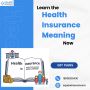 Learn the Health Insurance Meaning Now