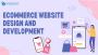 Ecommerce website design and development