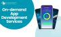 Custom On-demand App Development Solutions