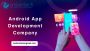 Android App Development Company