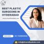 Best Plastic Surgeons in Hyderabad for Your Dream Makeover
