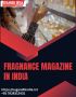 Fragrance Magazine in India–Explore Latest Trends & Insights