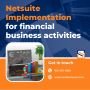 Netsuite implementation for financial business activities