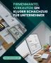 Firmenmantel Verkaufen: Ein kluger Schachzug für Unternehmer