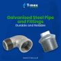Galvanised Steel Pipe and Fittings – Durable and Reliable