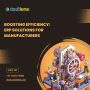 Boosting Efficiency: ERP Solutions for Manufacturers