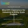 Wind EPC Contractors for Industrial & Utility-Scale Projects
