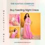 Buy Feeding Night Dress: Stylish and Functional For Breastfe