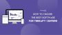  How to Choose the Best Software for Therapy Centers 