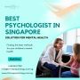 The Right Guidance From The Best Psychologist in Singapore