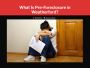What Is Pre-Foreclosure in Weatherford? 