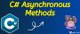 Understanding C# Asynchronous Methods: A Complete Beginner’s