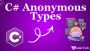 Mastering Anonymous Types in C#: Simplify Your Data Structur