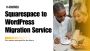 Easy Migration Moving Your Site from Squarespace to WordPres