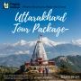 Book Your Uttarakhand Holiday with Trusted Delhi NCR Travel 