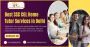 Grab chance for Best SSC CGL Home Tutor Services in Delhi