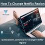 How To Change Netflix Region?