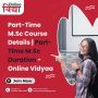 Part-Time M.Sc Course Details | Part-Time M.Sc Duration - On