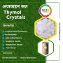 Looking for Reliable Thymol Crystals Manufacturers