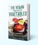 The Vegan Who Hated Vegetables: Series Sampler