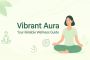 🌿 Discover Vibrant Aura – your reliable wellness guide!