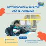 Best Indoor Play Area for Kids in Hyderabad