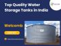 Top Quality Water Storage Tanks in India | Wetcomb Top Quality Water Storage Tanks in India | Wetcomb