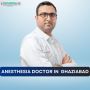 Anesthesia Doctor in Ghaziabad, Delhi NCR