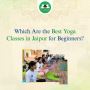 Which Are the Best Yoga Classes in Jaipur for Beginners? 
