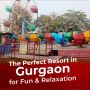 Gurgaon Resorts for Team Outing