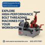 Explore High-Performance Bolt Threading Machines for Your Wo