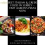 Best Italian & Greek Food in Surrey – Visit Aaron’s Pizza No