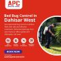 Bed Bug Control in Dahisar West - Aastha Pest Control