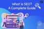 What is SEO? A Complete Guide 