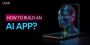 How to Build an AI App?