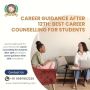 Career Counselling for Students After 12th with Expert Caree