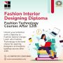Fashion Interior Designing Diploma And Fashion Technology