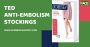Choose Between TED Anti-Embolism and Compression Stockings