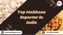 Top Makhana Exporter in India | Premium Quality Fox Nuts 